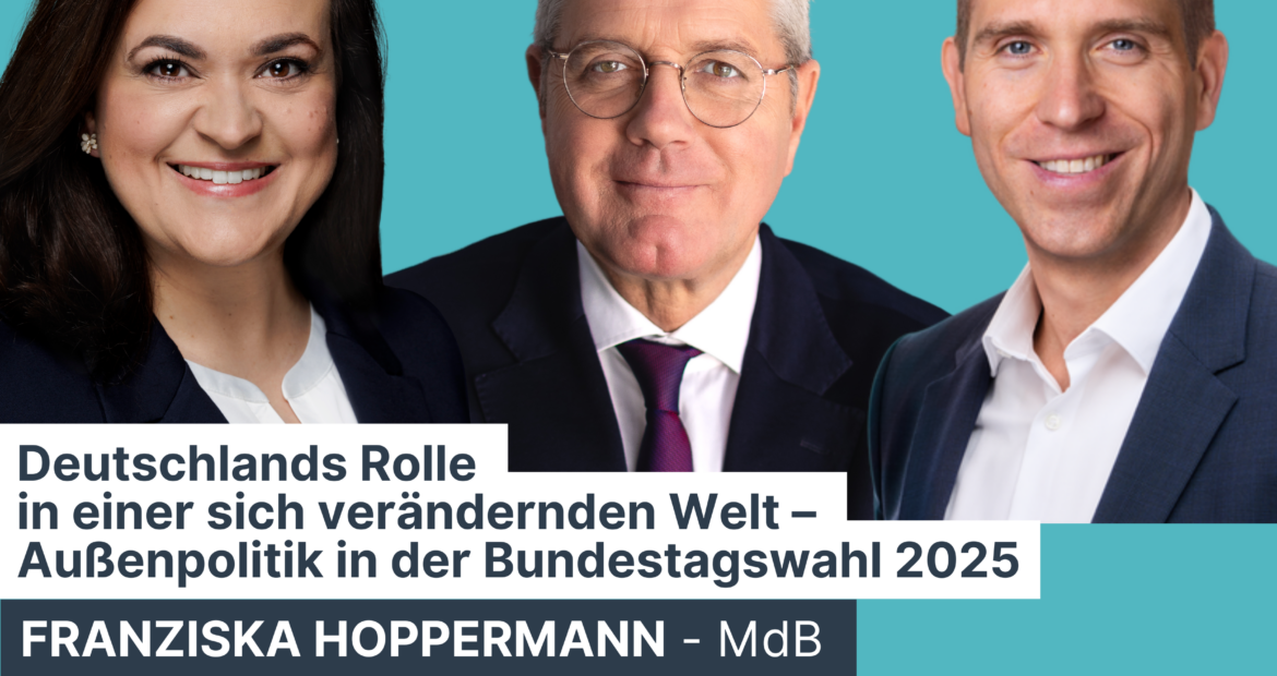 Deutschlands Rolle in einer sich verändernden Welt – Außenpolitik in der Bundestagswahl 2025